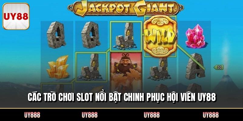 Các trò chơi slot nổi bật chinh phục hội viên UY88