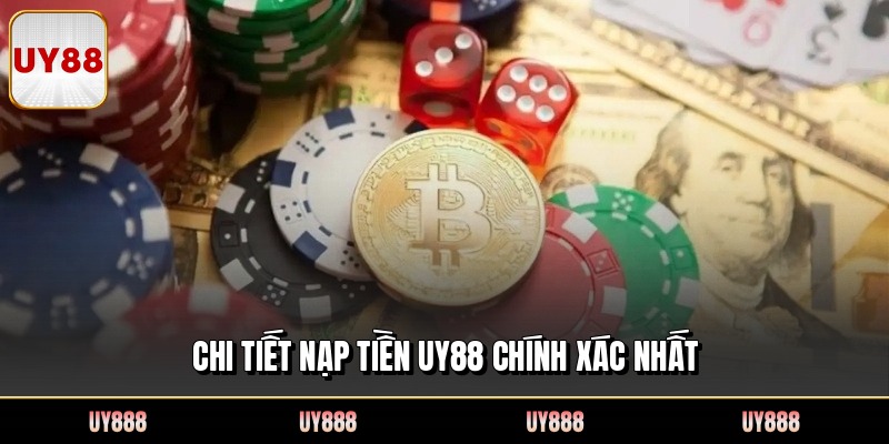 Chi tiết nạp tiền UY88 chính xác nhất