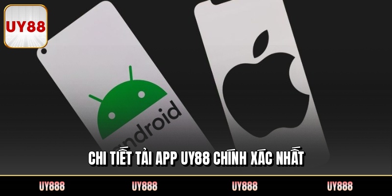 Chi tiết tải app UY88 chính xác nhất