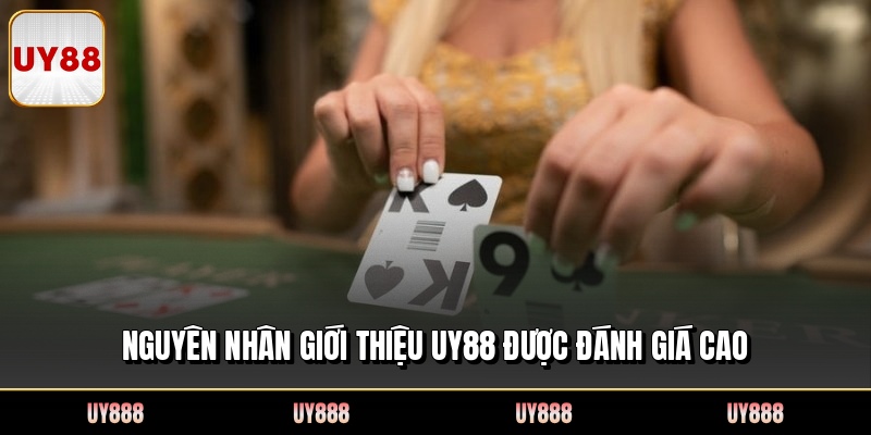 Nguyên nhân giới thiệu UY88 được đánh giá cao