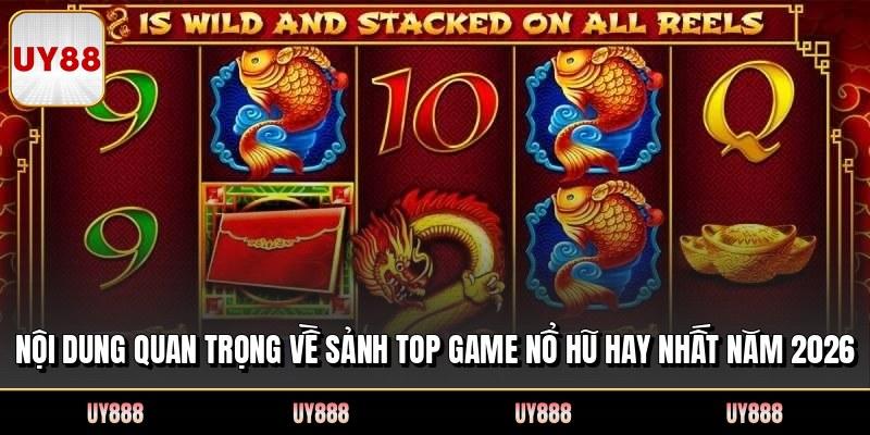 Nội dung quan trọng về sảnh top game nổ hũ hay nhất năm 2026