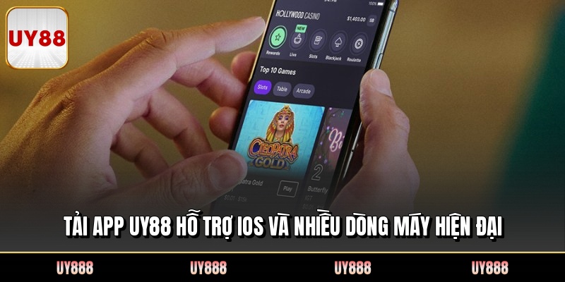 Tải App UY88 Hỗ Trợ IOS Và Nhiều Dòng Máy Hiện Đại