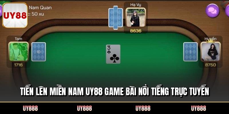 Tiến Lên Miền Nam UY88 Game Bài Nổi Tiếng Trực Tuyến