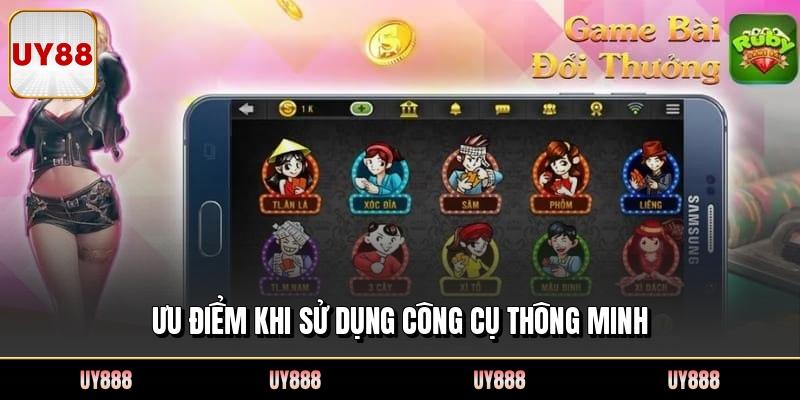 Ưu điểm khi sử dụng công cụ thông minh