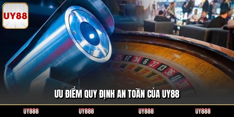 Ưu điểm quy định an toàn của UY88